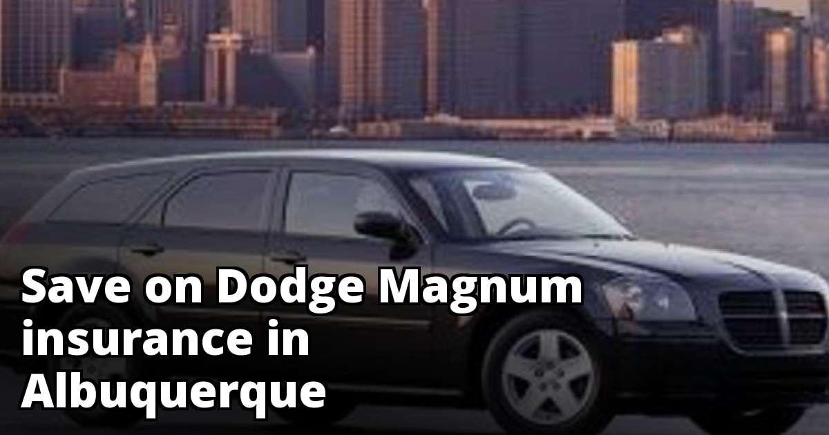 Find Affordable Dodge Magnum Insurance in Albuquerque, NM Find Affordable Dodge Magnum Insurance in Albuquerque, NM