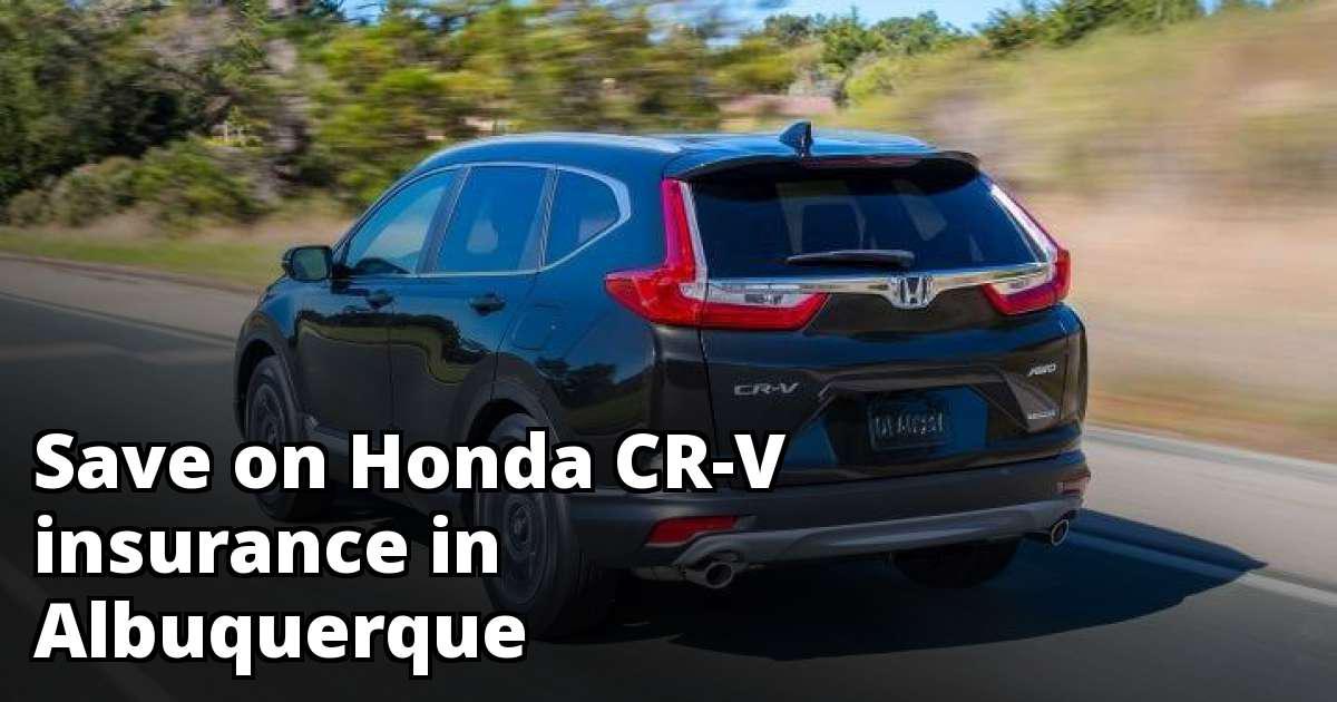 Compare Honda CRV Insurance Rates in Albuquerque New Mexico Compare Honda CRV Insurance Rates in Albuquerque New Mexico