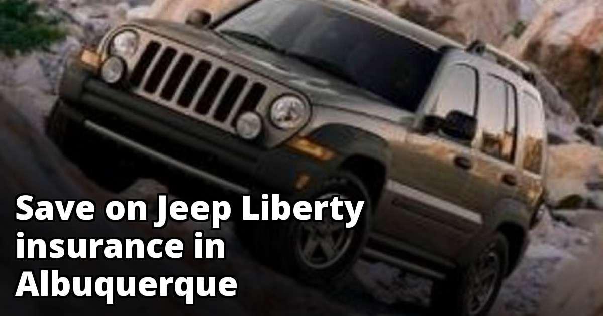 Compare Jeep Liberty Insurance Rate Quotes in Albuquerque Compare Jeep Liberty Insurance Rate Quotes in Albuquerque